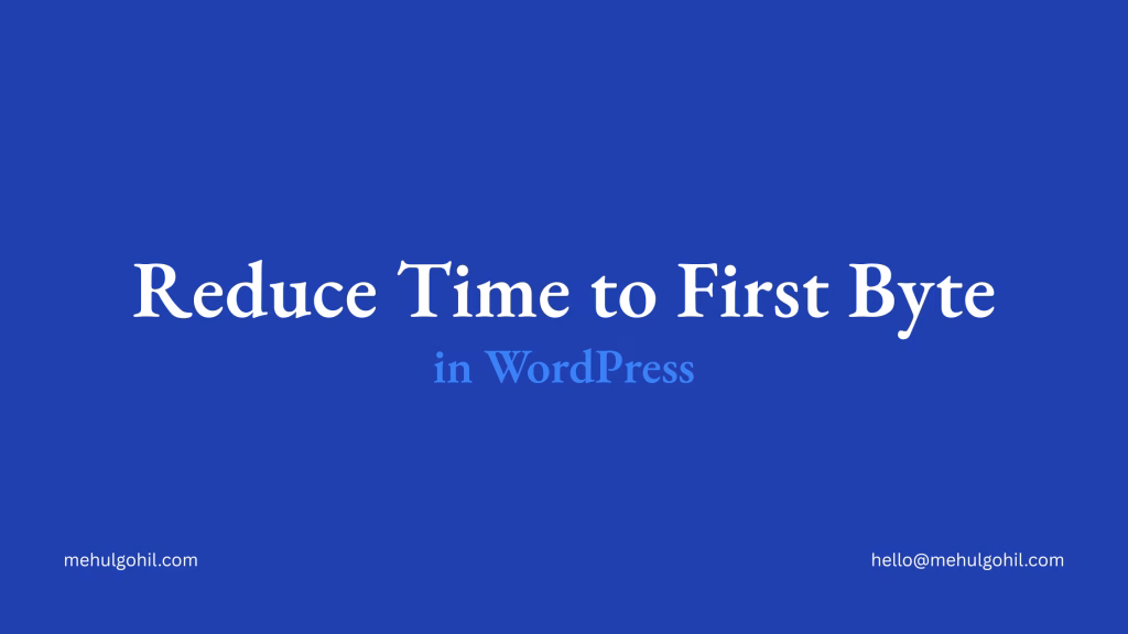 How to reduce Time to First Byte (TTFB) in WordPress