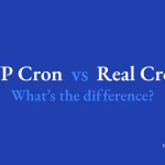 WP Cron vs Real Cron — What's the difference?
