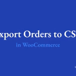Export WooCommerce Orders to CSV