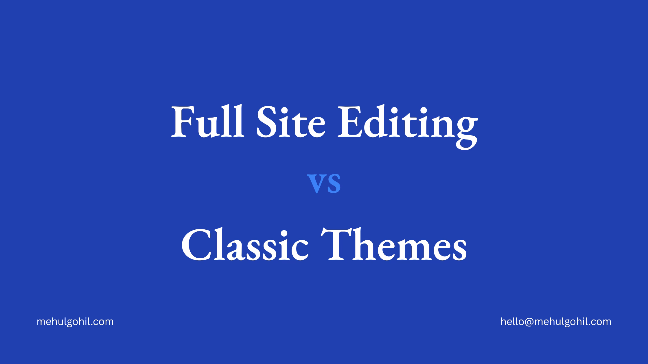 Full Site Editing vs Classic Themes