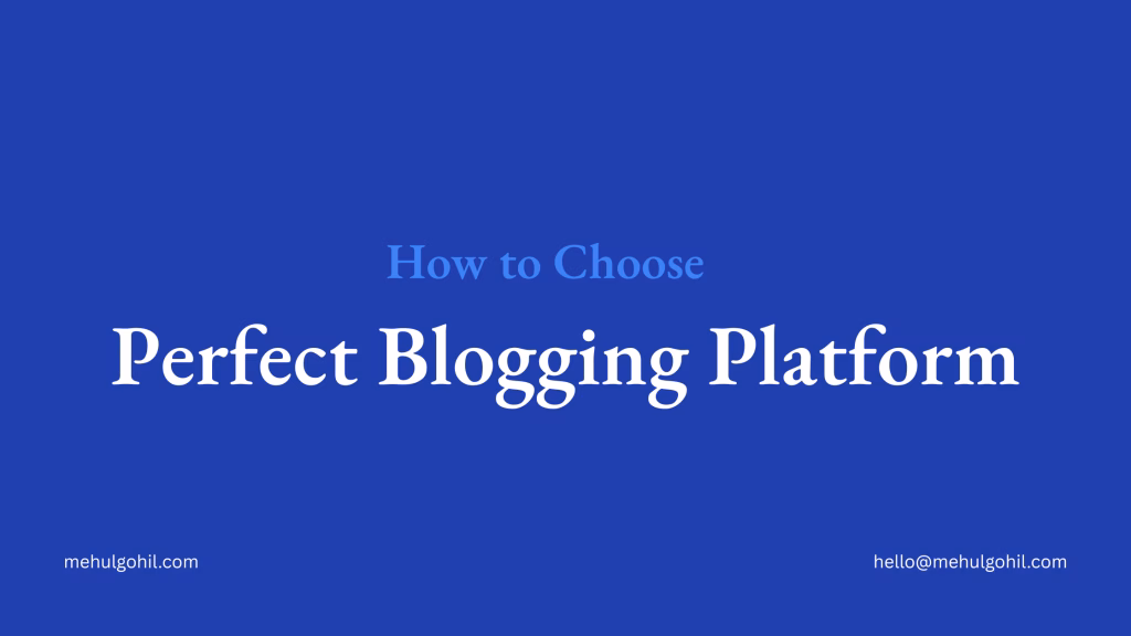How to Choose Perfect Blogging Platform?