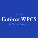 How to Enforce WPCS in Team Projects?
