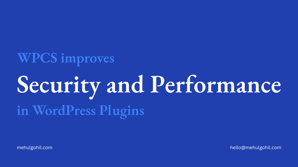 How WPCS Improves Security and Performance in WordPress Plugins How WPCS Improves Security and Performance in WordPress Plugins?