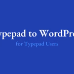 Typepad to WordPress migration