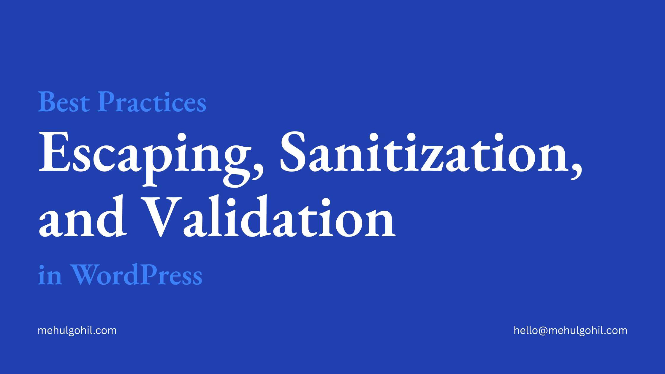 Best Practices for Escaping, Sanitization, and Validation in WordPress