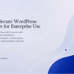 Featured image for Building a Secure WordPress MCP Server for Enterprise Use
