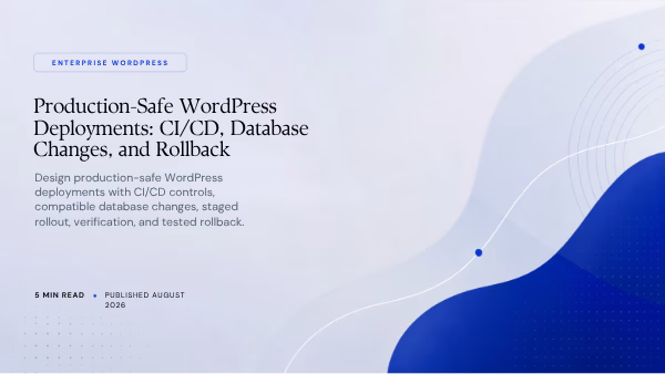 Featured image for Production-Safe WordPress Deployments: CI/CD, Database Changes, and Rollback