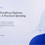 Featured image for Enterprise WordPress Platform Engineering: A Practical Operating Model
