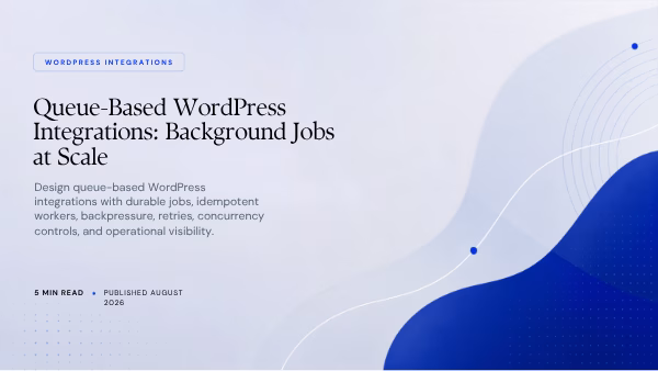 Featured image for Queue-Based WordPress Integrations: Background Jobs at Scale
